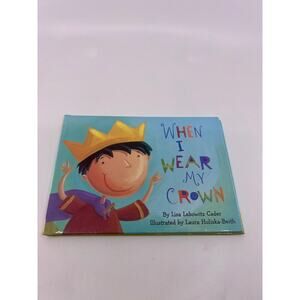 When I Wear My Crown by Lisa Lebowitz Hardcover 2002